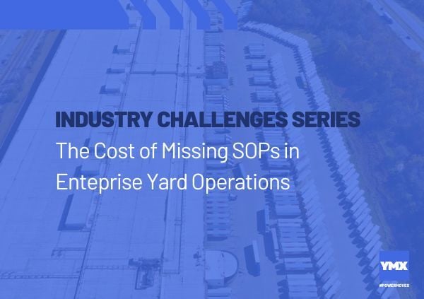 Industry Challenges Series: The Cost of Missing SOPs in Enterprise Yard Operations