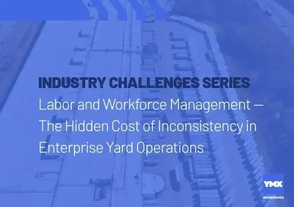 Labor and Workforce Management The Hidden Cost of Inconsistency in Enterprise Yard Operations